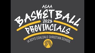 2023 ASAA 1A Boys Basketball Provincials  Friday PM Stream  Coaldale Christian [upl. by Nimrac]