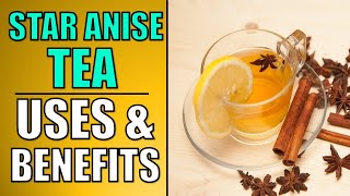 Star Anise Tea – Benefits Side Effects and How to Prepare [upl. by Velleman]