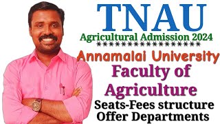 TNAU  Annamalai University  TNJFU  Faculty of Agriculture  Admission  Seats  Fees structure [upl. by Attenoj]