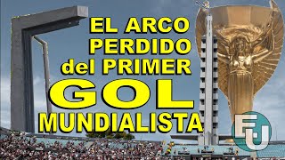 El arco perdido del primer gol mundialista uruguay montevideo futbol [upl. by Reuven]