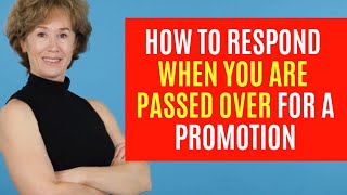 How to Respond When You Are Passed Over For A Promotion [upl. by Adnovaj]