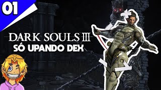 Zerando DARK SOULS III só upando DESTREZA [upl. by Anuala]