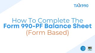 How To Complete the Form 990PF Balance Sheet FormBased [upl. by Peadar604]