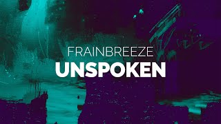 Frainbreeze  Unspoken Original Mix [upl. by Dacy]