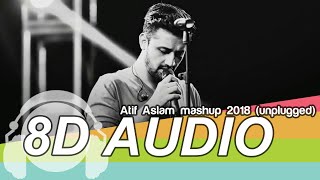 Atif Aslam mashup 8D Audio Song  unplugged HQ🎧 [upl. by Levenson]