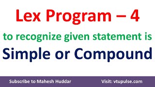 4 How to write Lex Program to recognize given statement is Simple or Compound by Mahesh Huddar [upl. by Cimbura]