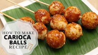 Carioca Balls Recipe  Pinoy Merienda Recipe [upl. by Thorncombe]