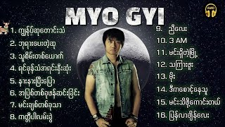 MYO GYI  မျိုးကြီး သီချင်း​တွေများ [upl. by Spiegelman]