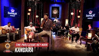 Timi Pari  Lekaki Hey Maya  Kandara  Emperor Kripa Unplugged  Season 3 [upl. by Attevad]