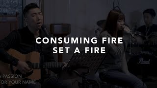 Consuming Fire amp Set a Fire  OneHeart Worship [upl. by Ela]