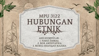 TUGASAN 3  PEMBENTANGAN MPU 3122 HUBUNGAN ETNIK [upl. by Euqinemod]