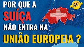 Por que a Suíça se Recusa a Entrar na União Europeia [upl. by Kayne]