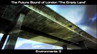 The Future Sound of London  The Empty Land [upl. by Aisatana]