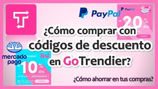 GoTrendier 👚👜 👖  ¿Cómo usar los CÓDIGOS DE DESCUENTO tipo PAYPAL o MERCADOPAGO en GOTRENDIER [upl. by Fitton]