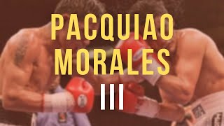 PACQUIAO vs MORALES 3  THE GRAND FINALE [upl. by Llerehs183]