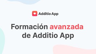 Formación avanzada de Additio App [upl. by Amadas]