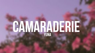 Yuna  Camaraderie Lyrics [upl. by Alleunamme]