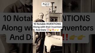 Top 10 Notable Inventions along with their inventors part 2 facts history inventions inventor [upl. by Ernald]