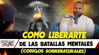 COMO LIBERARTE DE LAS BATALLAS MENTALES CODIGOS SOBRENATURALES  PROFETA LEON 7 [upl. by Nylannej]