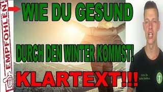 NIE WIEDER KRANK WERDEN  Wie du gesund durch den Winter kommst❗ KLARTEXT❗ [upl. by Hgeilhsa]