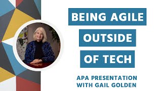 What Agile is and the lessons we can take away from it I APA presentation from Gail Golden [upl. by Fiden]