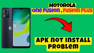 How to Fix Motorola One Fusion  Fusion Plus App Not installing  APK not install problem [upl. by Kwabena]