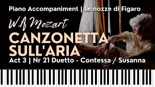 CANZONETTA SULLARIA Mozart La Contessa amp Susannas Duettino from LE NOZZE DI FIGARO Piano Accomp [upl. by Shantha]