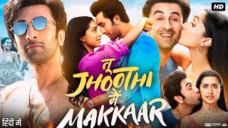 Tu Jhoothi Main Makkaar Full Movie  Ranbir Kapoor  Shraddha Kapoor  Dimple  Review amp Facts [upl. by Berky]