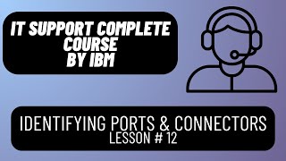 Identifying ports amp Connectors  Lesson 12 [upl. by Cristionna]