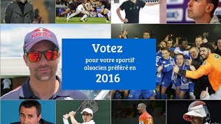 Votez pour votre sportif ou votre équipe préférée en Alsace en 2016 [upl. by Nealson]