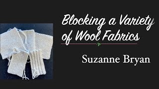 How to Wet Block Swatches  Blocking a Variety of Wool Fabrics [upl. by Juanita68]