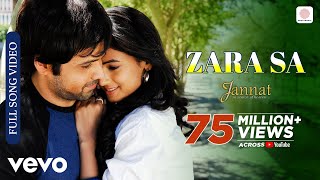 Zara Sa Full Video  JannatEmraan Hashmi SonalKKPritamSayeed QuadriMahesh Bhatt [upl. by Alicul]