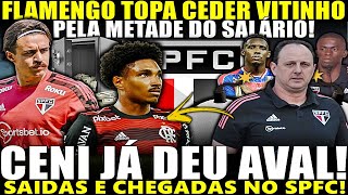 EXPLODE NESSE DOMINGO FLAMENGO TOPA CEDER VITINHO  CENI JÁ DEU AVAL  SAÍDAS QUASE CERTAS E MAIS [upl. by Eislehc]