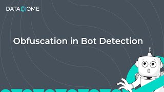 Obfuscation in Bot Detection  DataDome [upl. by Atinrahc]