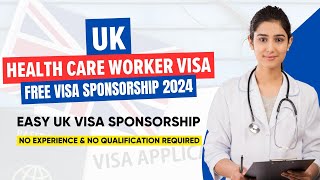 UK CARE JOBS WITH FREE VISA SPONSORSHIP  Health Care Worker Visa UK 2024 [upl. by Hutchison755]