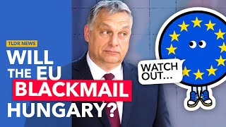 How the EU Successfully Blackmailed Hungary [upl. by Brandtr123]