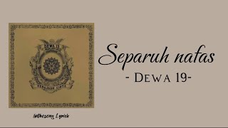 Separuh nafas  Dewa 19Lirik lagu [upl. by Adierf773]