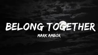 Mark Ambor  Belong Together Lyrics [upl. by Trace]