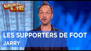 Jarry  Les supporters de foot sont des sensibles  Marrakech du rire 2019 [upl. by Nodyroc911]