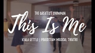 The Greatest Showman  This Is Me  PraiseTEAM Musical Theatre [upl. by Boycey679]