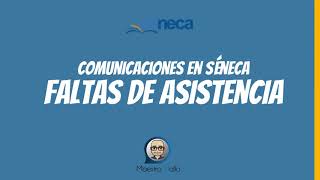 COMUNICACIONES SÉNECA 6 Faltas de Asistencia [upl. by Pomfrey]