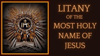 LITANY OF THE MOST HOLY NAME OF JESUS  PRAYING TOGETHER 🙏🏻 [upl. by Zeculon]