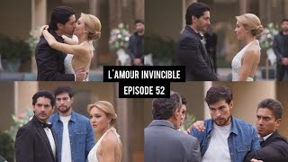 LAMOUR INVINCIBLE ÉPISODE 52  LE MARIAGE DE LEONA ET GAËL 💍💒 [upl. by Sibbie]