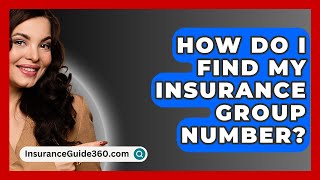 How Do I Find My Insurance Group Number  InsuranceGuide360com [upl. by Ydaf]