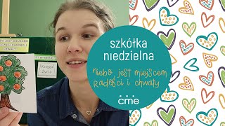 Szkółka niedzielna – Niebo jest miejscem radości i chwały – 14 lutego 2021 [upl. by Patterman755]