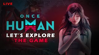 Once Human  Second Time Live Stream  Exploring Gameplay amp Survival Basics [upl. by Trust27]