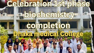 CELEBRATING 1st PHASE BIOCHEMISTRY COMPLETION  DHAKA MEDICAL COLLEGE  mbbs 2nd year bestmoments [upl. by Nnazus]