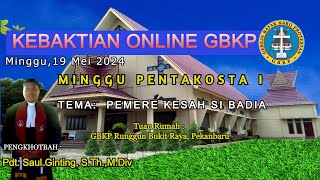 KEBAKTIAN MINGGU GBKP 19 MEI 2024 TUAN RUMAH GBKP RUNGGUN BUKIT RAYAPEKANBARU [upl. by Odelle]