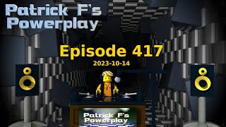 Patrick Fs Powerplay  Episode 417 [upl. by Ailekat615]