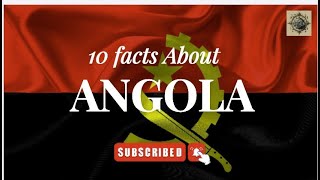 10 Facts About Angola  Epic Journeys Await [upl. by Aivatnuhs]